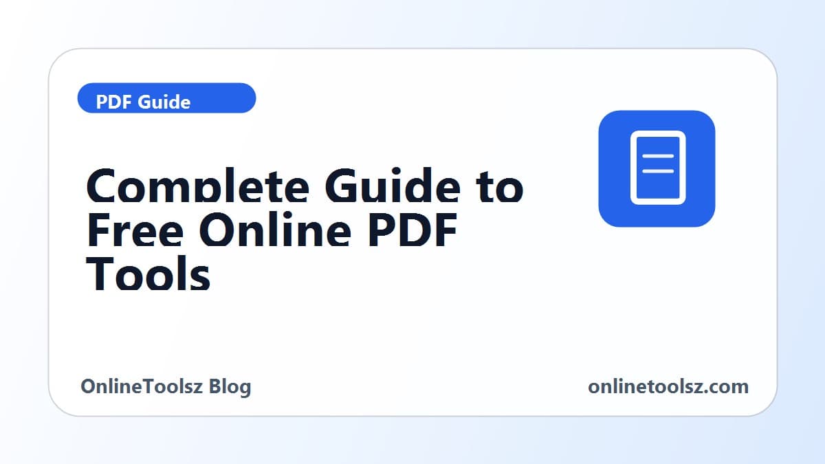 The Complete Guide to Free Online PDF Tools: Everything You Need to Know in 2025