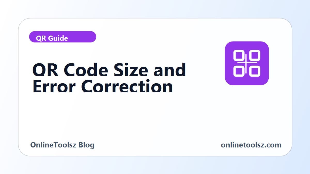 QR code size and error correction: a practical guide before printing
