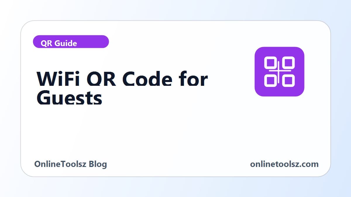 WiFi QR code generator for guest networks: what to check before printing