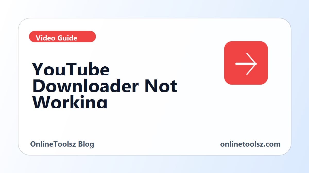 YouTube video downloader not working? Common checks before trying again